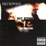 Necropolis (CUB) : Hate, Revenge and Suffering